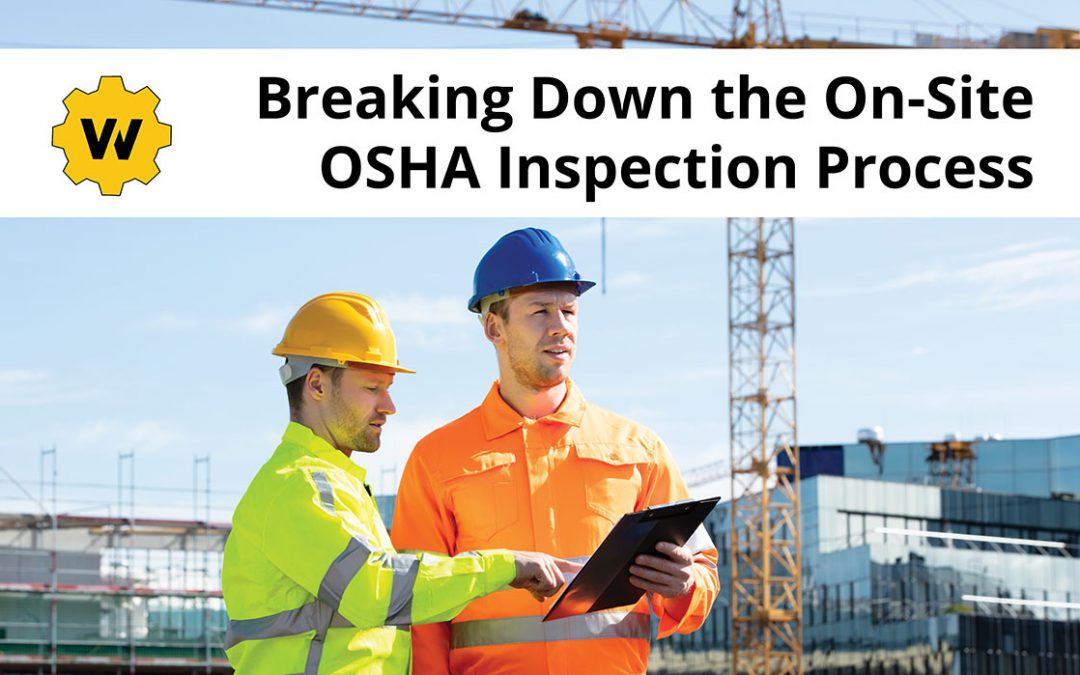Breaking Down the On-Site OSHA Inspection Process