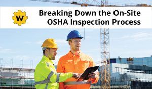 Breaking down the on-site OSHA inspection