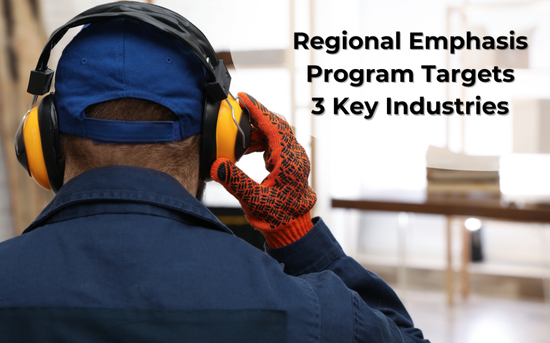 Renewed Regional Emphasis Program Targets 3 Key Industries