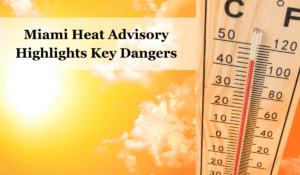 A picture of the sun with a thermometer indicating extremely high temperatures. Text overlays across it, which reads "Miami Heat Advisory Highlights Key Dangers"