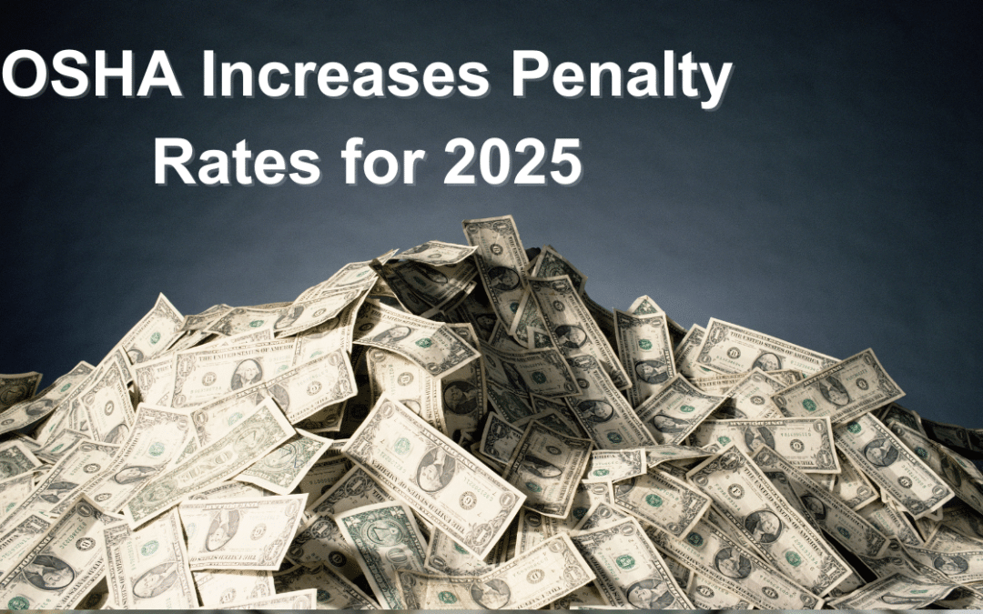 OSHA Increases Penalties for 2025