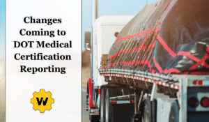 An image of a semi-truck hauling a trailer down the road. Overlayed text reads "Changes Coming to DOT Medical Certification Reporting". The Worksite Medical logo sits below the text.