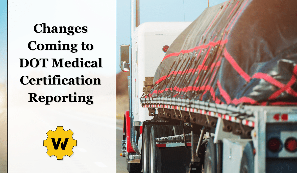 Changes Coming to DOT Medical Certification Reporting Worksite Medical