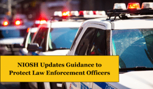 Police cars with flashing lights, along with text reading "NIOSH Updates Guidance to Protect Law Enforcement Officers" regarding needlestick injury updates.