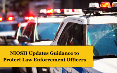 NIOSH Updates Guidance to Protect Law Enforcement Officers