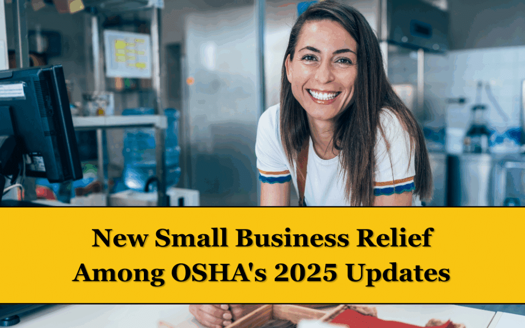 New Small Business Relief Among OSHA’s 2025 Updates